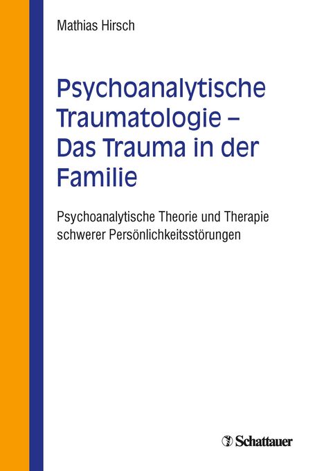 Mathias Hirsch: Hirsch, M: Psychoanalytische Traumatologie, Buch
