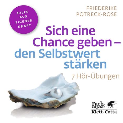 Friederike Potreck-Rose: Sich eine Chance geben - den Selbstwert stärken, CD