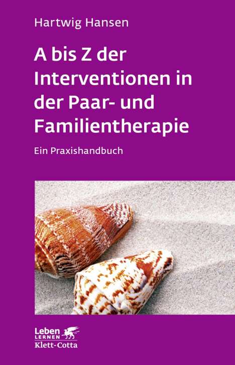 Hartwig Hansen: A bis Z der Interventionen in der Paar- und Familientherapie (Leben lernen, Bd. 196), Buch