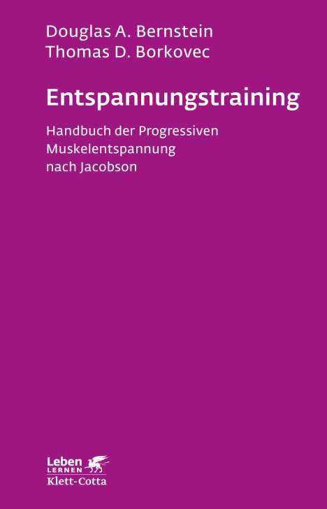 Douglas A Bernstein: Entspannungs-Training (Leben lernen, Bd. 16), Buch