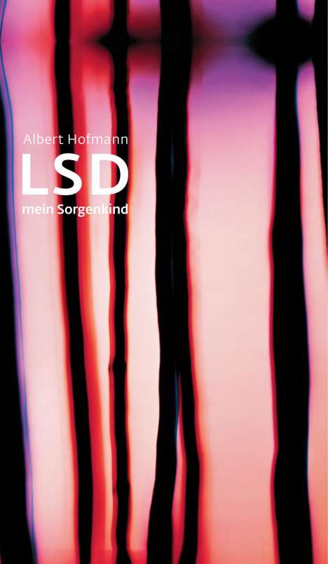 Albert Hofmann: LSD. Mein Sorgenkind, Buch