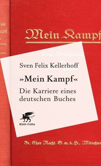 Sven Felix Kellerhoff: Kellerhoff, S: «Mein Kampf» - Karriere e. dt. Buches, Buch