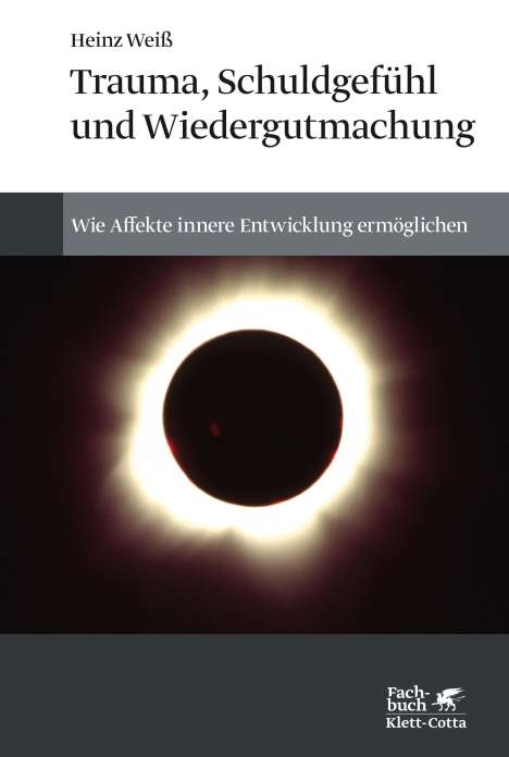 Heinz Weiß: Weiß, H: Trauma, Schuldgefühl und Wiedergutmachung, Buch