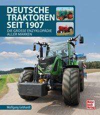 Wolfgang H. Gebhardt: Gebhardt, W: Deutsche Traktoren seit 1907, Buch
