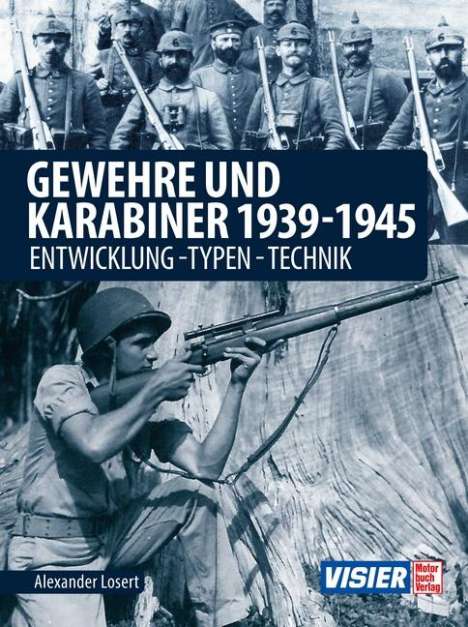 Alexander Losert: Gewehre &amp; Karabiner 1939-1945, Buch