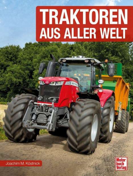Joachim M. Köstnick: Köstnick, J: Traktoren aus aller Welt, Buch