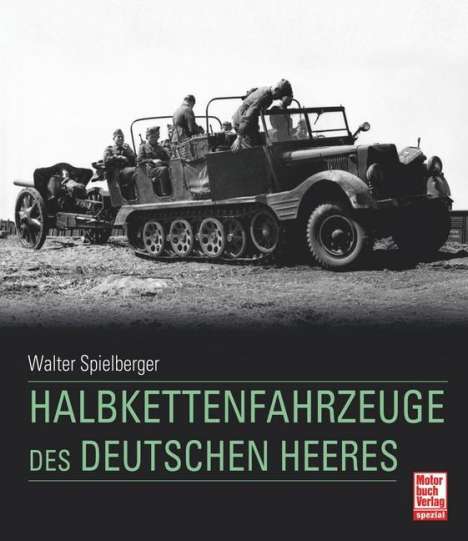 Walter J. Spielberger: Halbkettenfahrzeuge des deutschen Heeres, Buch