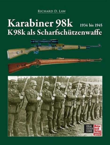 Richard D. Law: Karabiner 98 und 98k als Scharfschützenwaffe, Buch