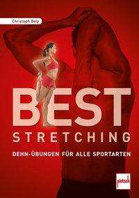 Christoph Delp: Delp, C: Best Stretching, Buch