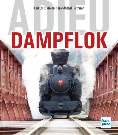 Karl-Ernst Maedel: Adieu Dampflok, Buch