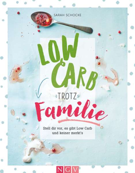 Sarah Schocke: Low Carb trotz Familie, Buch