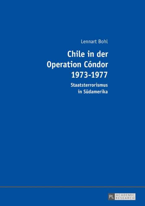 Lennart Bohl: Chile in der Operation Cóndor 1973-1977, Buch