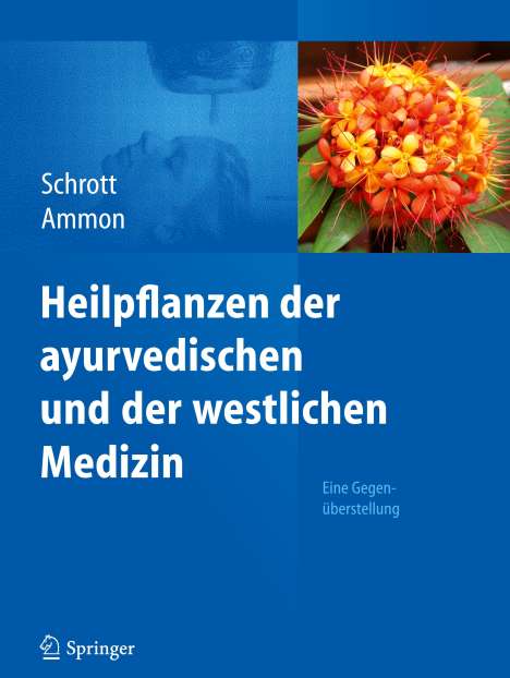 Ernst Schrott: Heilpflanzen der ayurvedischen und der westlichen Medizin, Buch