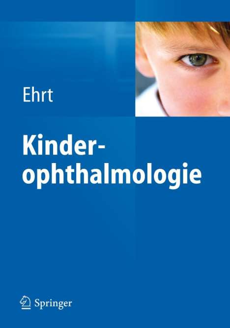 Oliver Ehrt: Kinderophthalmologie, Buch