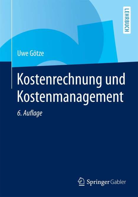 Uwe Götze: Kostenrechnung und Kostenmanagement, Buch