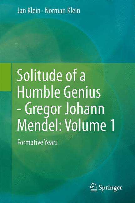Norman Klein: Solitude of a Humble Genius - Gregor Johann Mendel: Volume 1, Buch