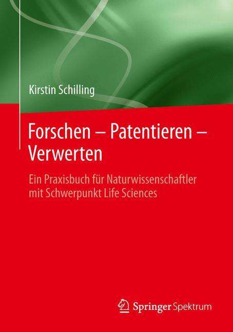 Kirstin Schilling: Forschen - Patentieren - Verwerten, Buch