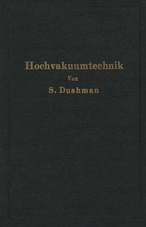 Saul Dushman: Die Grundlagen der Hochvakuumtechnik, Buch
