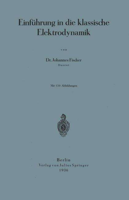 Johannes Fischer: Einführung in die klassische Elektrodynamik, Buch