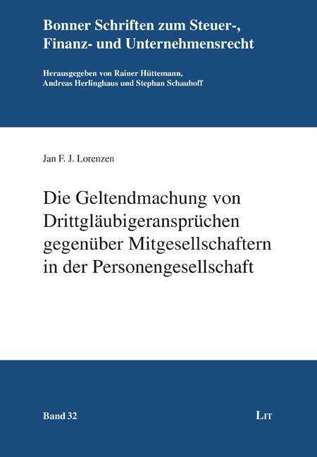 Jan F. J. Lorenzen: Die Geltendmachung von Drittgläubigeransprüchen gegenüber Mitgesellschaftern in der Personengesellschaft, Buch