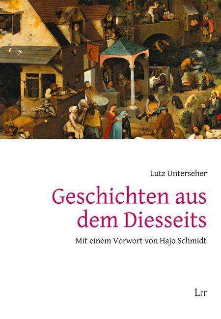 Lutz Unterseher: Unterseher, L: Geschichten aus dem Diesseits, Buch