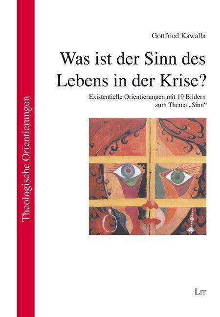 Gottfried Kawalla: Kawalla, G: Was ist der Sinn des Lebens in der Krise?, Buch