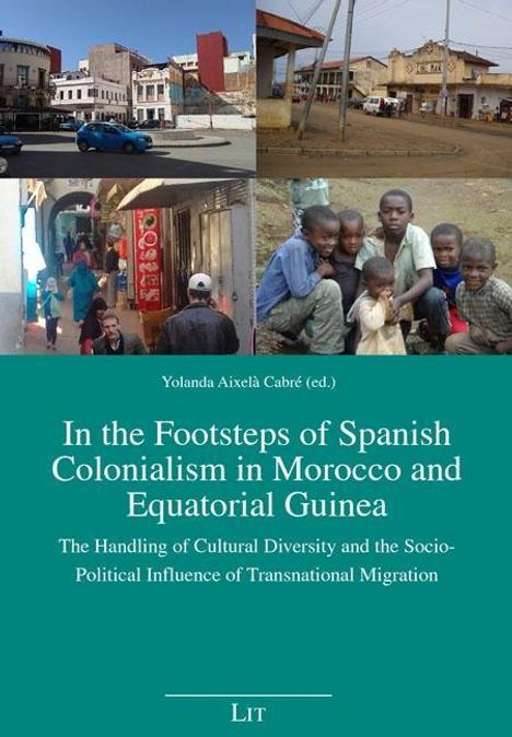 Yolanda Aixelà-Cabré: In the Footsteps of Spanish Colonialism in Morocco and Equatorial Guinea, Buch