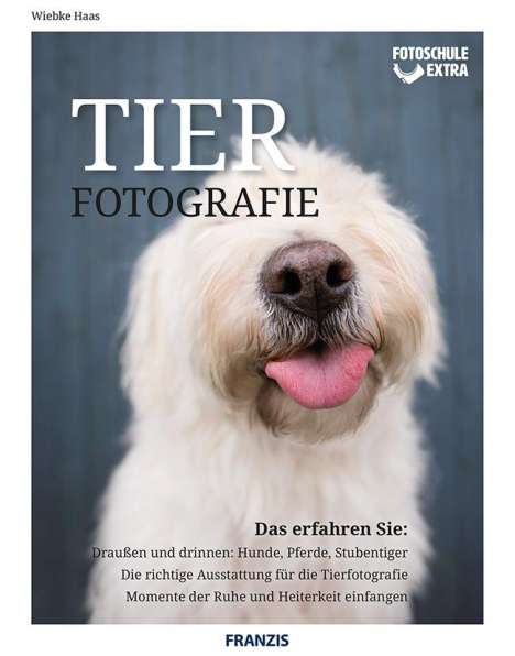 Wiebke Haas: Fotoschule extra - Tierfotografie, Buch