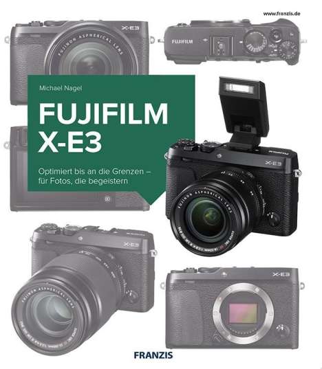 Michael Nagel: Nagel, M: Kamerabuch Fujifilm X-E3, Buch