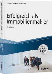Helge Ziegler: Erfolgreich als Immobilienmakler - inkl. Arbeitshilfen online, Buch
