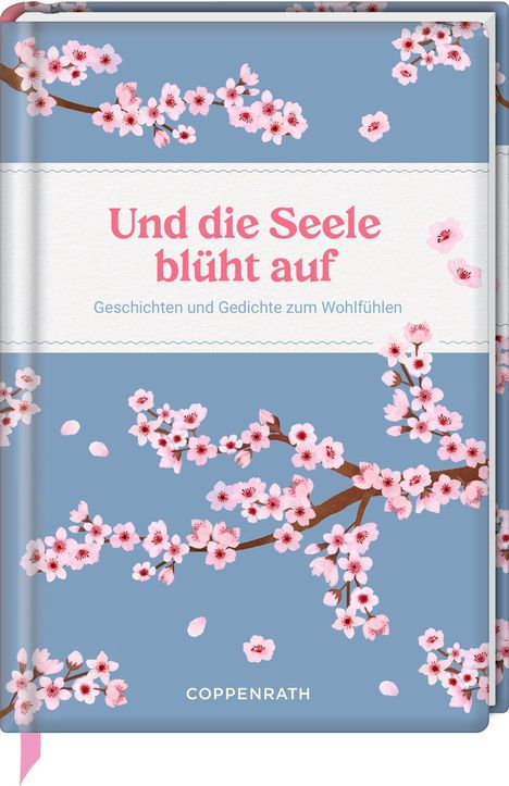 Text: "Und die Seele blüht auf. Geschichten und Gedichte zum Wohlfühlen." Rosa Kirschblüten vor blauem Hintergrund.