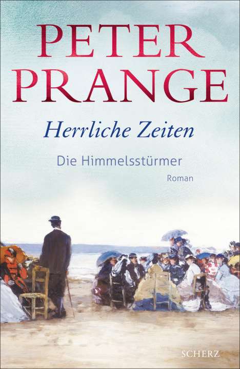 Peter Prange: Herrliche Zeiten - Die Himmelsstürmer, Buch