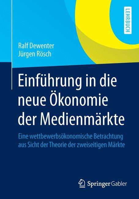 Jürgen Rösch: Einführung in die neue Ökonomie der Medienmärkte, Buch