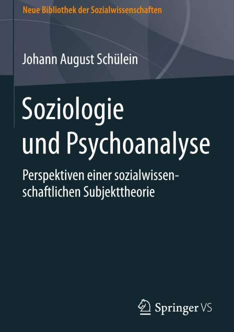 Johann August Schülein: Soziologie und Psychoanalyse, Buch