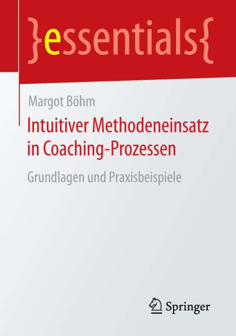 Margot Böhm: Intuitiver Methodeneinsatz in Coaching-Prozessen, Buch