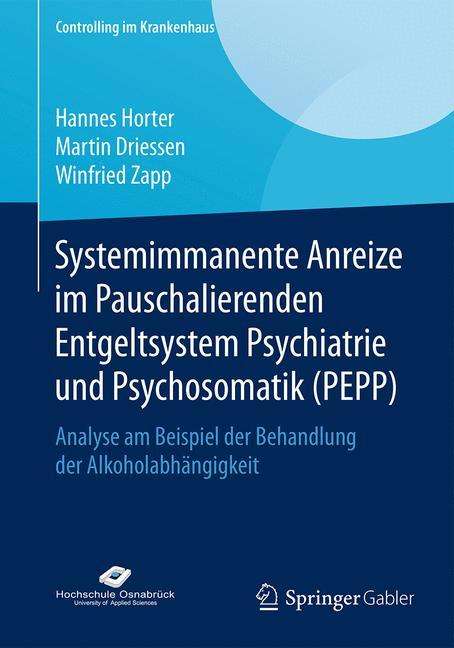 Hannes Horter: Systemimmanente Anreize im Pauschalierenden Entgeltsystem Psychiatrie und Psychosomatik (PEPP), Buch