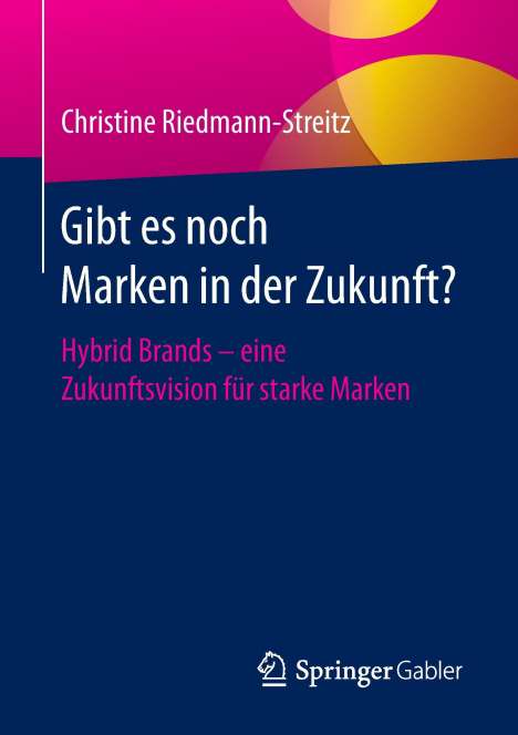 Christine Riedmann-Streitz: Gibt es noch Marken in der Zukunft?, Buch