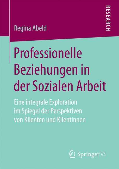 Regina Abeld: Professionelle Beziehungen in der Sozialen Arbeit, Buch