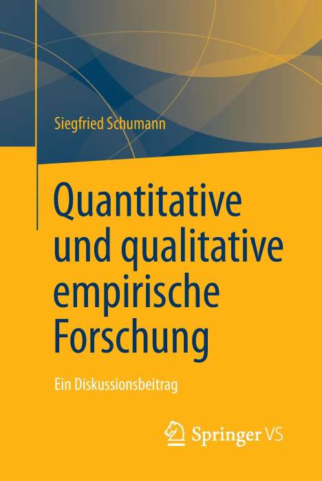 Siegfried Schumann: Quantitative und qualitative empirische Forschung, Buch