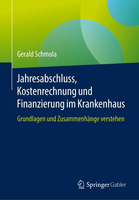 Gerald Schmola: Jahresabschluss, Kostenrechnung und Finanzierung im Krankenhaus, Buch