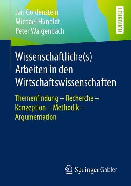 Jan Goldenstein: Wissenschaftliche(s) Arbeiten in den Wirtschaftswissenschaften, Buch