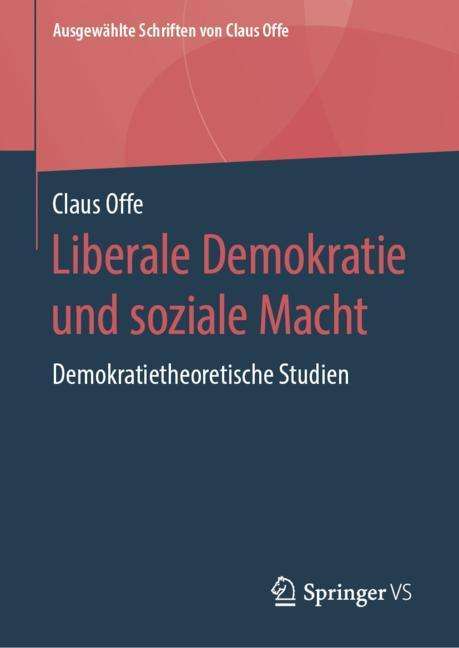 Claus Offe: Liberale Demokratie und soziale Macht, Buch