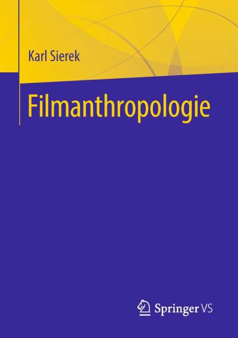 Karl Sierek: Filmanthropologie, Buch
