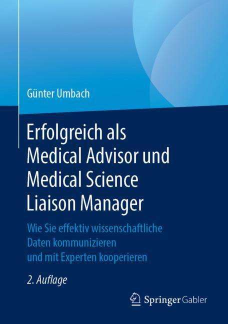 Günter Umbach: Erfolgreich als Medical Advisor und Medical Science Liaison Manager, Buch