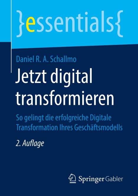Daniel R. A. Schallmo: Jetzt digital transformieren, Buch