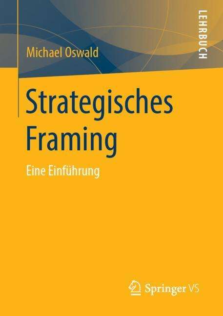 Michael Oswald: Oswald, M: Strategisches Framing, Buch