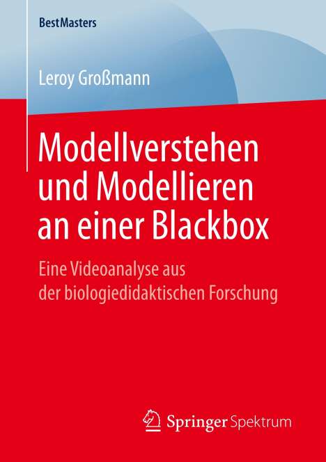 Leroy Großmann: Modellverstehen und Modellieren an einer Blackbox, Buch