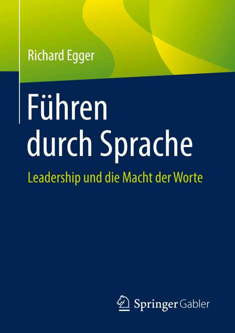 Richard Egger: Führen durch Sprache, Buch