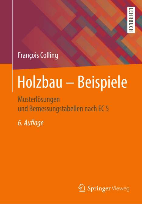 François Colling: Colling, F: Holzbau - Beispiele, Buch