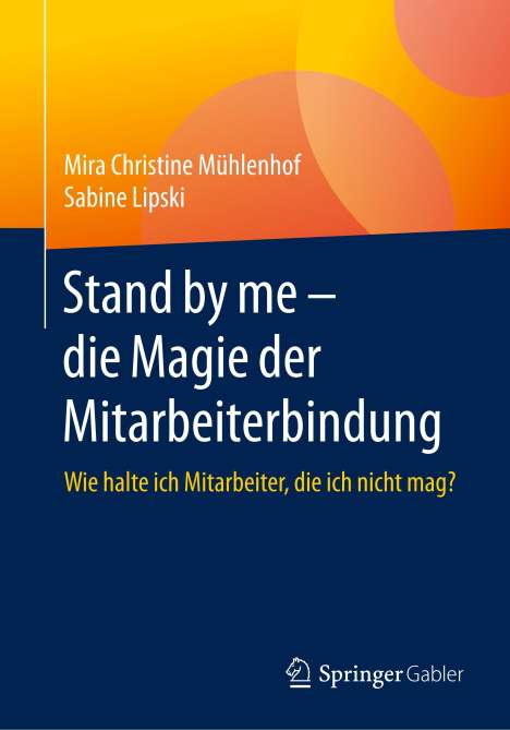 Sabine Lipski: Stand by me ¿ die Magie der Mitarbeiterbindung, Buch